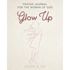 Glow Up (English): Prayer journal for the woman of God - Paperback