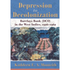 Depression to Decolonization: Barclays Bank (Dco) in the West Indies, 1926-1962 - Paperback