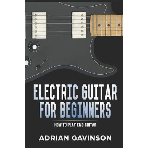 Electric Guitar for Beginners: How to Play Emo Guitar - Paperback