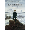 Romanticism: A German Affair - Paperback