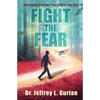 Fight The Fear: Overcoming Obstacles That Stand In Your Way - Paperback