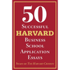 50 Successful Harvard Business School Application Essays: With Analysis by the Staff of the Harvard Crimson - Paperback