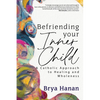 Befriending Your Inner Child: A Catholic Approach to Healing and Wholeness - Paperback