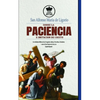 San Alfonso Maria de Ligorio sobre la Paciencia e Imitación de Cristo, con Sabiduría Bíblica de los Evangelios, Salmos, Proverbios, Eclesiástico + cit - Paperback