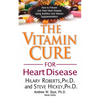 The Vitamin Cure for Heart Disease: How to Prevent and Treat Heart Disease Using Nutrition and Vitamin Supplementation - Paperback