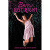 Born Just Right - Hardcover