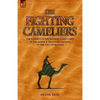 The Fighting Cameliers - The Exploits of the Imperial Camel Corps in the Desert and Palestine Campaign of the Great War - Hardcover