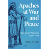 Apaches at War and Peace: The Janos Presidio, 1750-1858 - Paperback