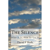 The Silence: What It Is, How To Use It - Paperback