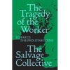 The Tragedy of the Worker: Towards the Proletarocene - Paperback