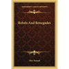Rebels And Renegades - Paperback