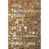 Why Democracy Failed: And Ideas for Something Better - Paperback