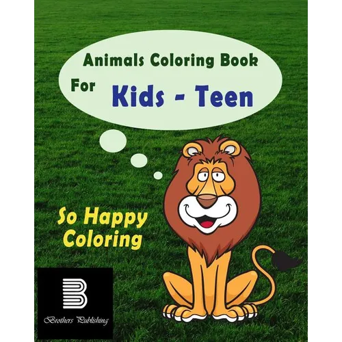 Animals Coloring Book For Teens: So Happy Coloring - Paperback