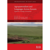 Agropastoralism and Languages Across Eurasia: Expansion, exchange, environment - Paperback