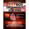 Destroy Infirmities & Diseases: Powerful Prayers to Destroy the Spirit of Infirmities and Diseases - Paperback