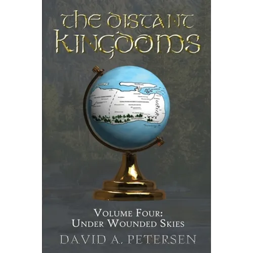The Distant Kingdoms Volume Four: Under Wounded Skies - Paperback