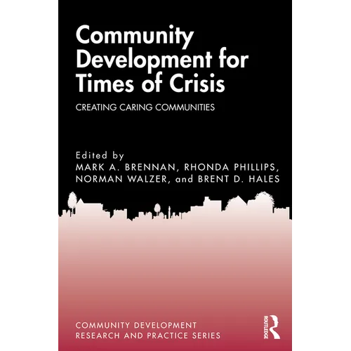 Community Development for Times of Crisis: Creating Caring Communities - Paperback