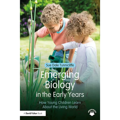 Emerging Biology in the Early Years: How Young Children Learn about the Living World - Paperback