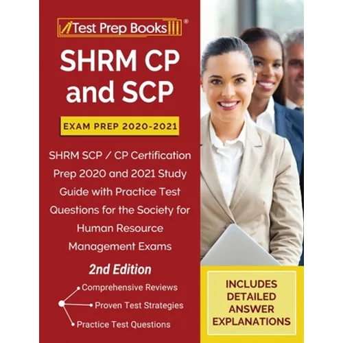 SHRM CP and SCP Exam Prep 2020-2021: SHRM SCP / CP Certification Prep 2020 and 2021 Study Guide with Practice Test Questions for the Society for Human - Paperback