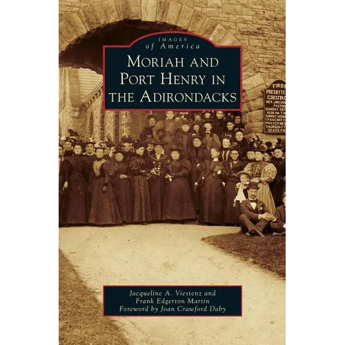 Moriah and Port Henry in the Adirondacks - Hardcover