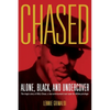 Chased: Alone, Black, and Undercover - Paperback