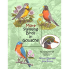More Painting Birds in Gouache - Paperback