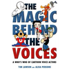 The Magic Behind the Voices: A Who's Who of Cartoon Voice Actors - Paperback