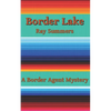 Border Lake: A Border Agent Mystery - Paperback