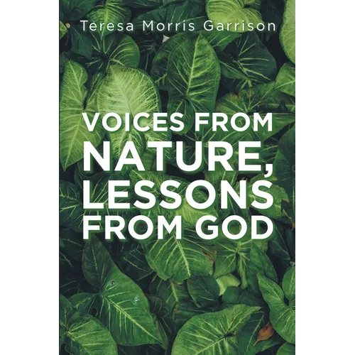Voices From Nature, Lessons From God - Paperback