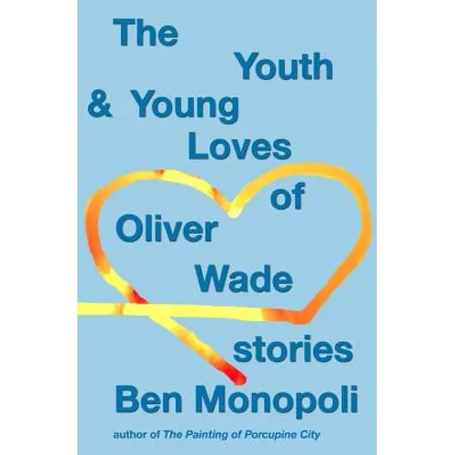 The Youth & Young Loves of Oliver Wade: Stories - Paperback