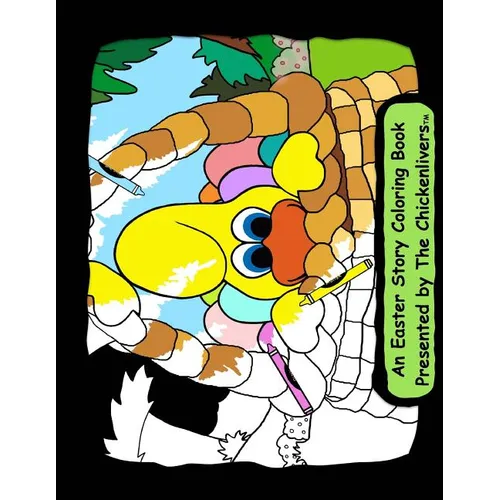 An Easter Story Coloring Book: As Presented By The Chickenlivers - Paperback