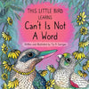 This Little Bird Learns That Can't Is Not A Word - Paperback