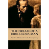 The Dream of a Ridiculous Man - Paperback