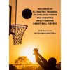 Influence of Plyometric Training on Explosive Power and Shooting Ability Among Basket Ball Players - Hardcover
