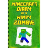 Minecraft: Diary of a Wimpy Zombie: Legendary Minecraft Diary. an Unofficial Minecraft Book - Paperback