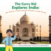 The Curry Kid Explores India: One Smart Cookie and the Wonders of the World - Paperback