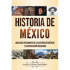 Historia de México: Una guía fascinante de la historia de México y la Revolución Mexicana - Paperback