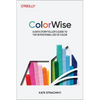 Colorwise: A Data Storyteller's Guide to the Intentional Use of Color - Paperback