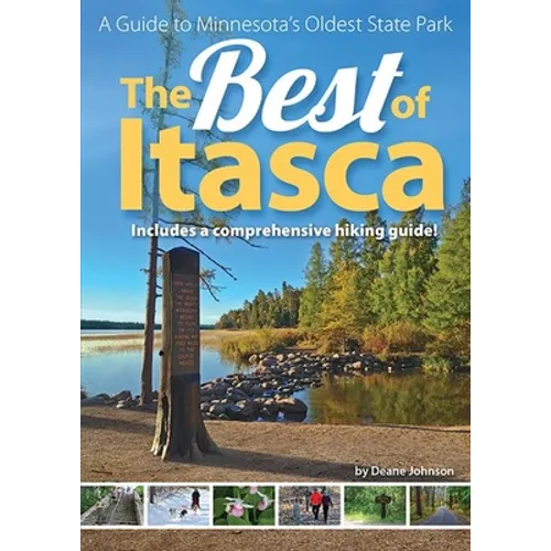The Best of Itasca: A Guide to Minnesota's Oldest State Park - Paperback
