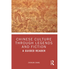 Chinese Culture Through Legends and Fiction: A Guided Reader - Paperback
