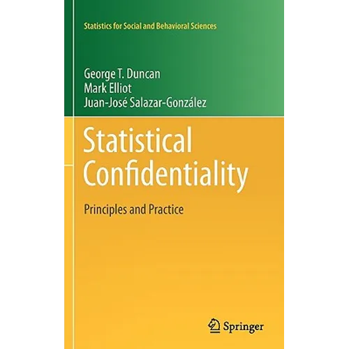 Statistical Confidentiality: Principles and Practice - Hardcover