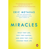 Miracles: What They Are, Why They Happen, and How They Can Change Your Life - Paperback