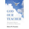 God Our Teacher - Hardcover