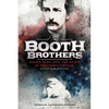 The Booth Brothers: Drama, Fame, and the Death of President Lincoln - Paperback
