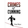Crimes of Cunning: A comedy of personal and political transformation in the deteriorating American workplace. - Paperback