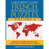 Large Print Learn French with Word Search Puzzles Volume 2: Learn French Language Vocabulary with 130 Challenging Bilingual Word Find Puzzles for All - Paperback