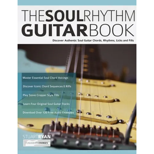 The Soul Rhythm Guitar Book: Discover Authentic Soul Guitar Chords, Rhythms, Licks and Fills - Paperback