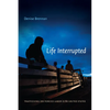 Life Interrupted: Trafficking into Forced Labor in the United States - Paperback