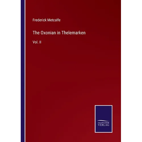 The Oxonian in Thelemarken: Vol. II - Paperback