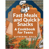 Fast Meals and Quick Snacks: A Cookbook for Teens - Paperback